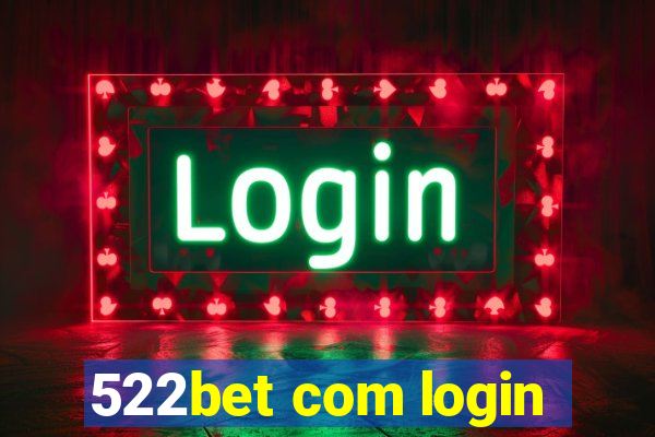 522bet com login